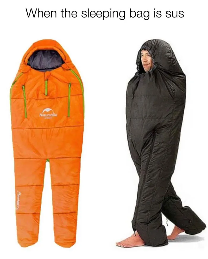 “When the Sleeping Bag Is Sus”