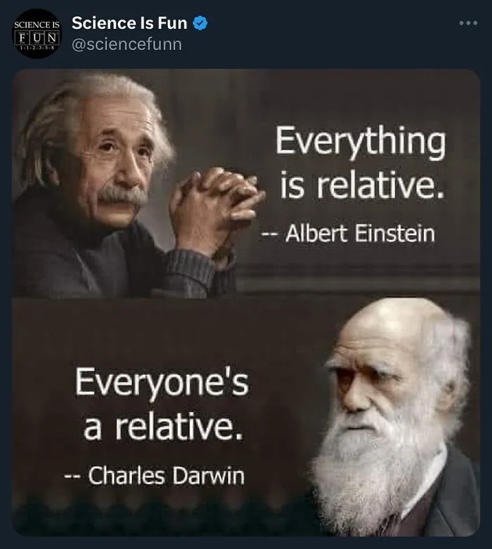 Einstein and Darwin in a science meme with quotes about relativity and relatives, adding humor to scientific ideas.
