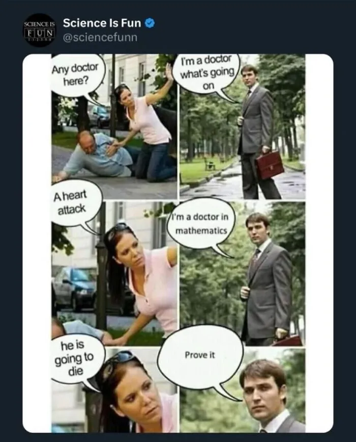 Hilarious science meme about a mathematician being asked to prove their expertise during a medical emergency.