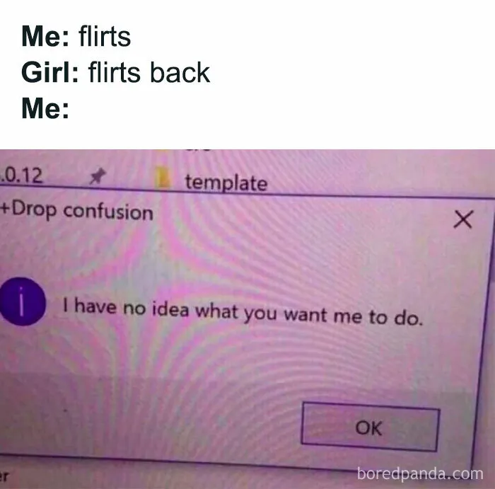 “When You Have No Idea How to Flirt Back”