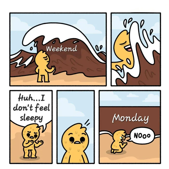 “The Moment When Monday Crushes Your Weekend Vibes”