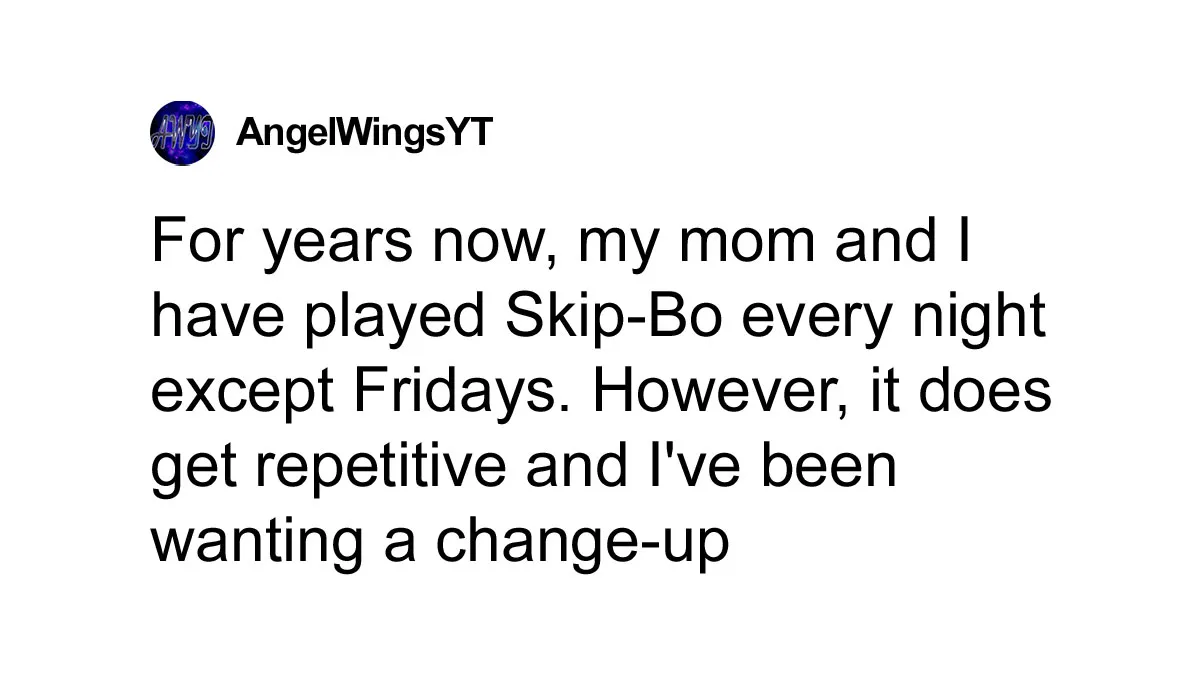 Hey Pandas, AITA For Rejecting My Mom's Request To Play Cards Right Before Family Game Night?