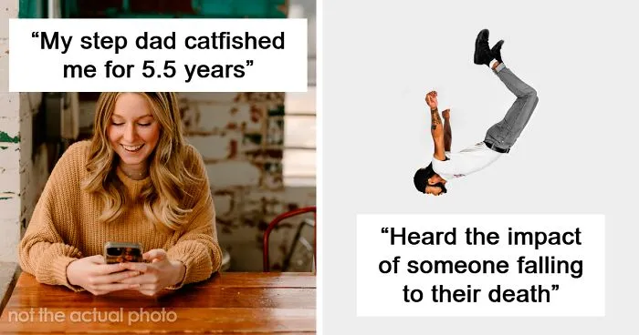 “My Stepdad Catfished Me”: 45 Deeply Disturbing Experiences That Left People Struggling
