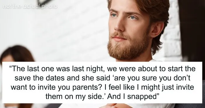 Man Is Livid After Fiancée Insists On Inviting His Toxic Parents, Threatens To Cancel Wedding