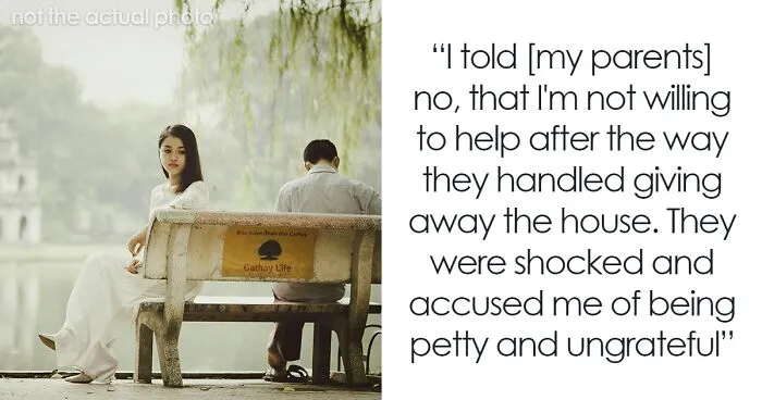 “Family Comes First”: Man Refuses To Help Parents After They Give Their House To Sister
