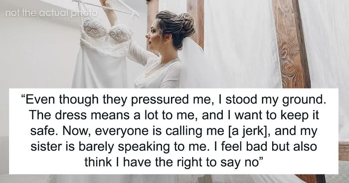 "Hide Your Dress, Please": Folks Shocked By Woman Demanding Sis Let Her Borrow Custom Wedding Dress 