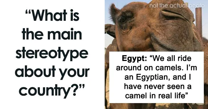 “We Don’t Exist”: 40 Hilarious Stereotypes About People’s Home Countries