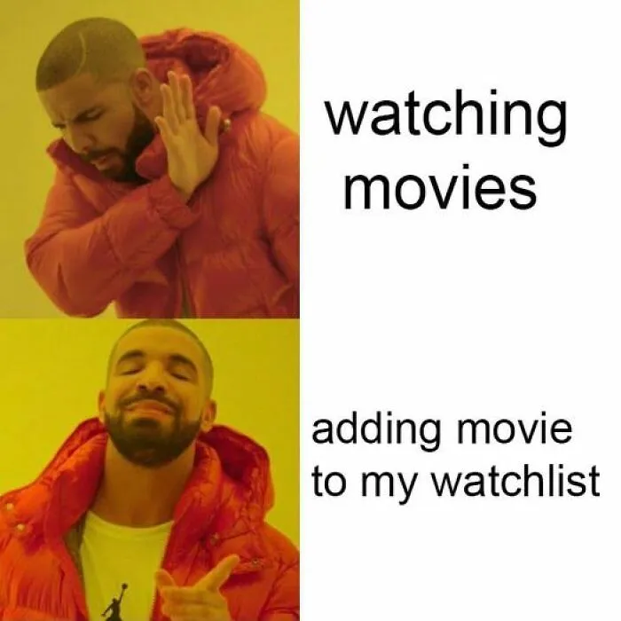 Drake meme humorously contrasting preference for Netflix watchlist over watching movies.