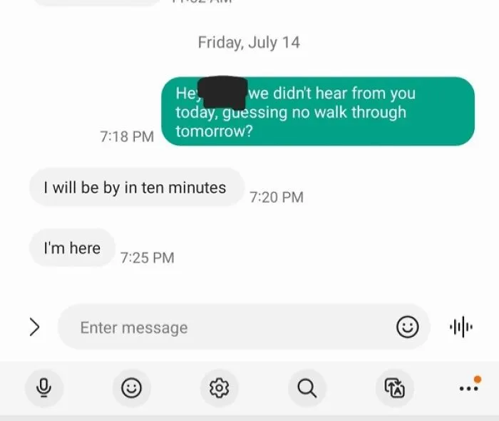 "We’re moving out of the house we’re renting, so we agreed with our landlord that they would give us a 24-hour notice before she did a walkthrough with new tenants. This just happened" - <span Style="Font:inherit;color:#808080"> VeryHappyTrumpet</Span>
