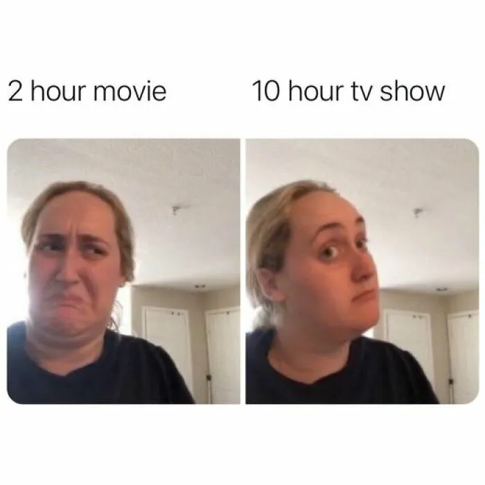 Person reacting skeptically to a 2-hour movie and favorably to a 10-hour TV show in a Netflix meme.