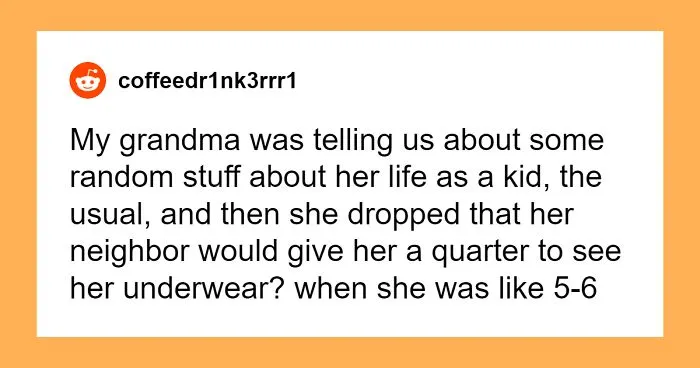 “What's The Worst Thing People Have Tried To Justify With ‘It Was Normal Back Then’?” (40 Answers)