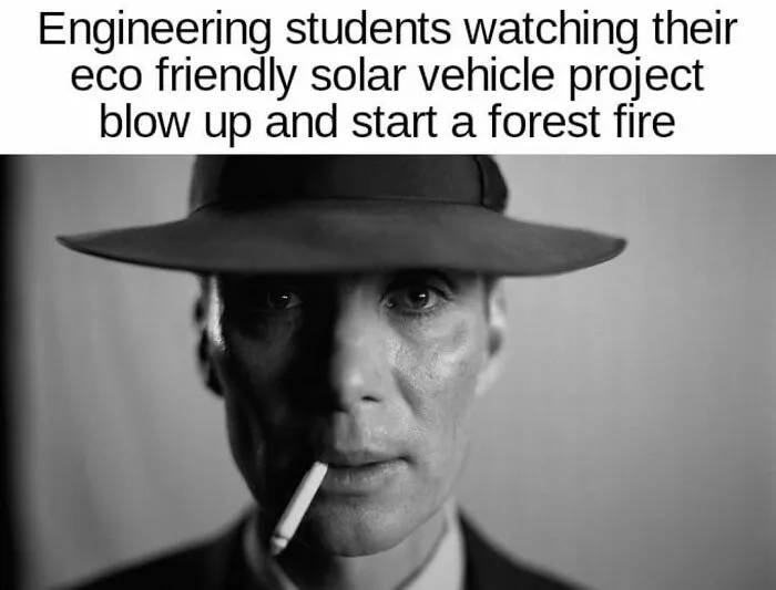 A serious person with a hat smokes, captioned with an engineering meme about a solar vehicle project mishap.