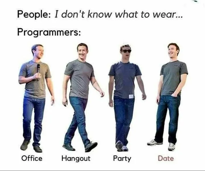 Funny meme about programmers wearing the same outfit for different occasions, amusing engineers.