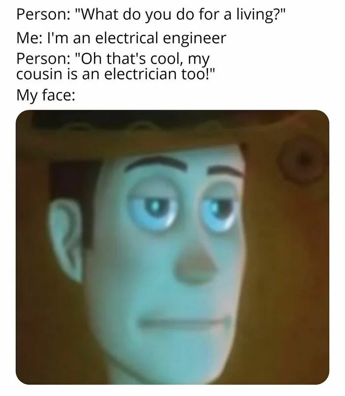 Engineer meme with a confused cartoon character, comparing electrical engineers to electricians.