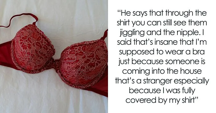 Woman Asks If She’s The Jerk For Not Wearing A Bra In Her Apartment While The Repair Guy Was Over