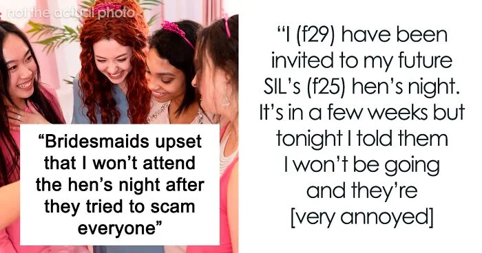 Woman Calls Out Bridesmaids For ‘Scam-Like’ Bachelorette Party Costs, Refuses To Attend