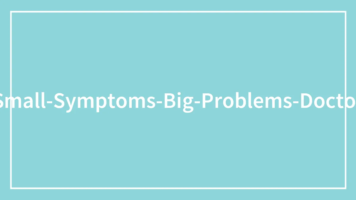 30 Times People Didn’t Think Their Symptoms Were A Big Deal, But They Were