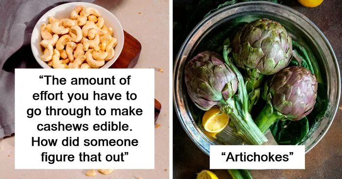 "What Is A Food That Makes You Think, 'How Did Humans Discover This Was Edible?'" (30 Answers)