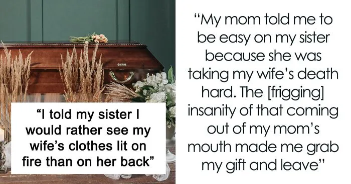 Guy Shocked At Sisters Audacity After His Wife Dies: "She Is A Selfish Cow"