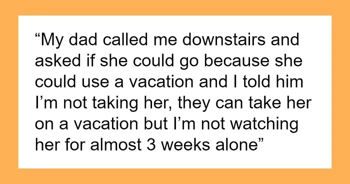 Bratty 13YO Has No Limits, Dad And Stepmom Allow Her To Run Wild, 17YO Leaves Home Because Of Her