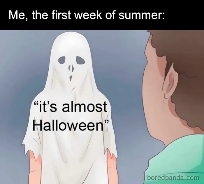 Cartoon ghost meme humorously stating "it's almost Halloween" in early summer.