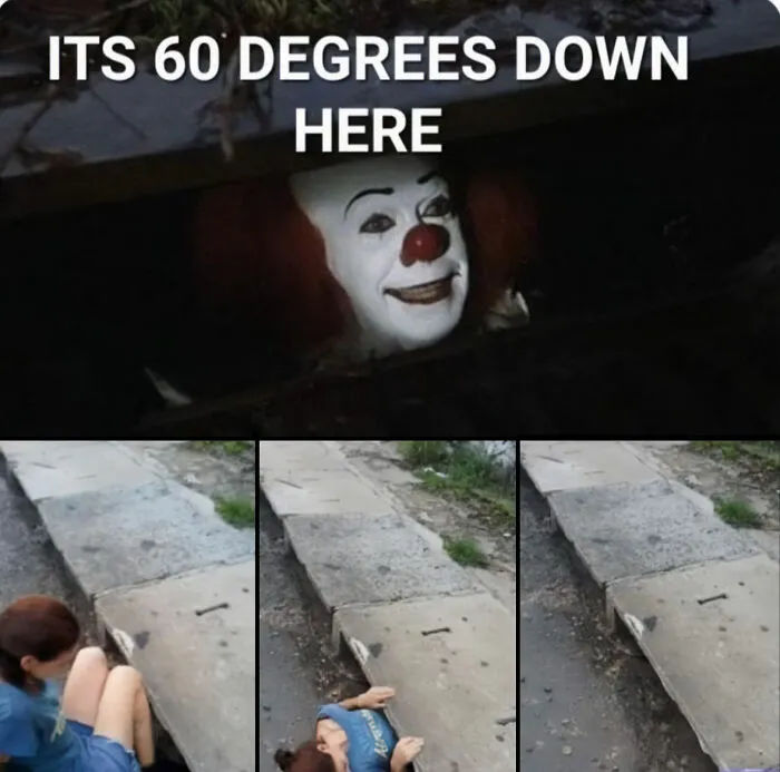Clown in a sewer with text "ITS 60 DEGREES DOWN HERE" and a woman reacting, capturing a Halloween meme scene.