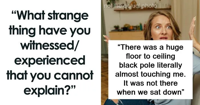 30 Times People Were Left Saying ‘I Know What I Saw’ After Witnessing Things No One Can Explain