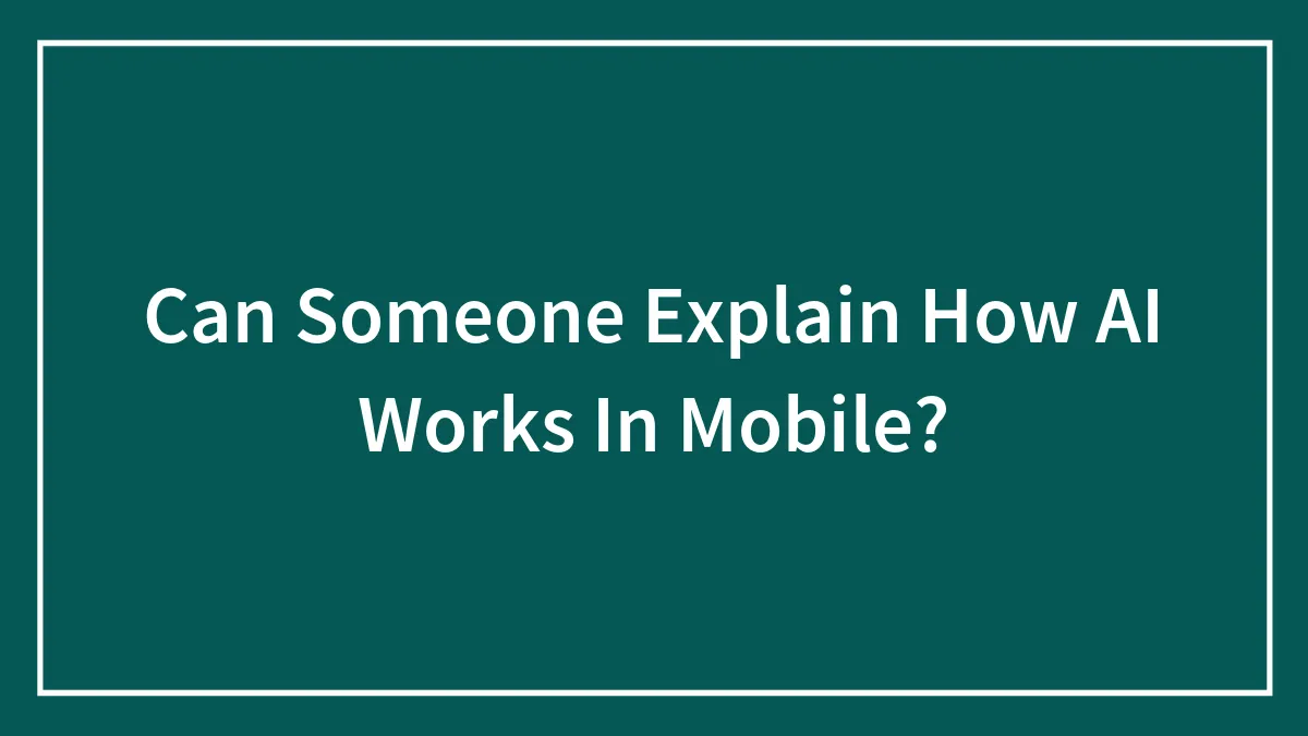 Hey Pandas, Can You Explain How AI Works On Mobile Devices? (Closed)