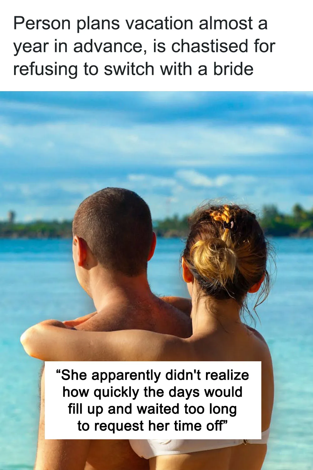 Person Plans Vacation Almost A Year In Advance, Is Chastised For Refusing To Switch With A Bride