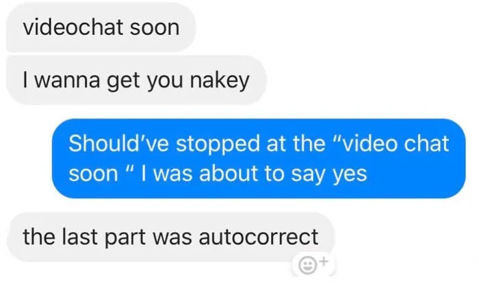 Autocorrect Wanted To Get You Nakey
