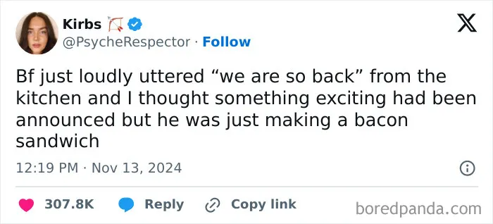 A funny tweet about a boyfriend joyfully announcing a bacon sandwich as if it were big news, gaining over 307k likes online.