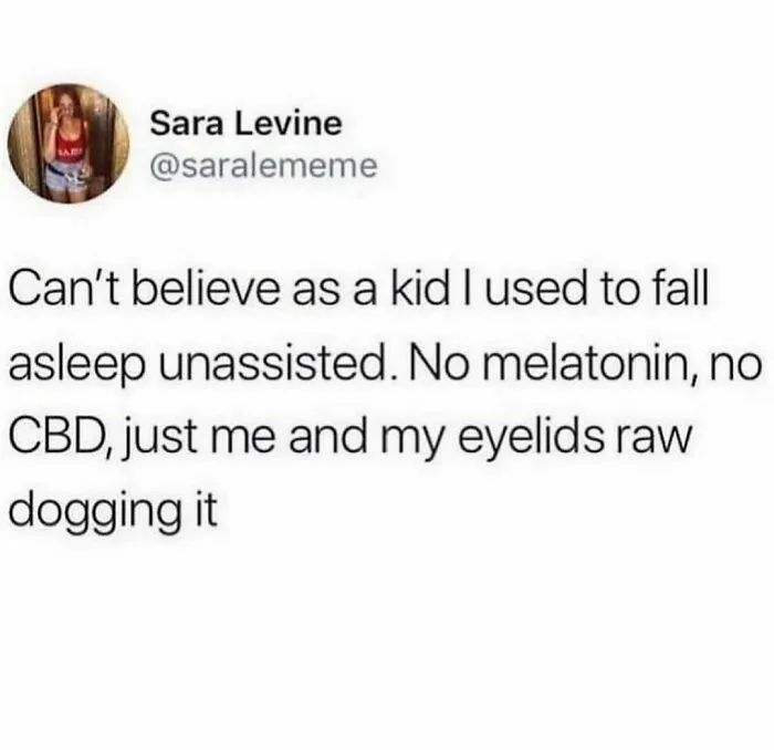 A relatable meme about sleeping as a child without aids, resonating with those above 30.