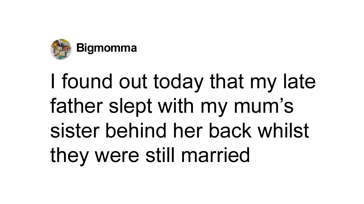 Hey Pandas, AITA For Being Unable To Look Past My Aunt’s Betrayal Of My Mom?