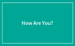 How Are You?