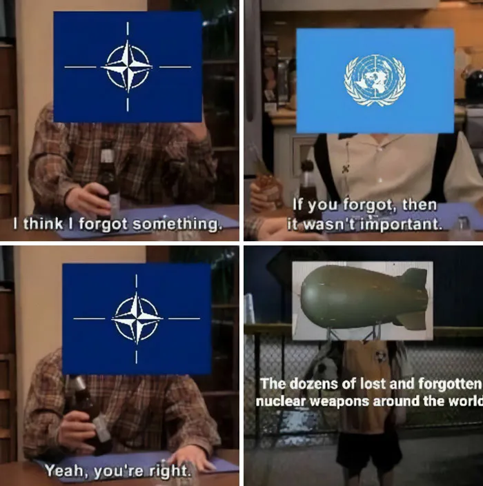 NATO and UN discussing forgotten nuclear weapons, humorously illustrated in a meme.