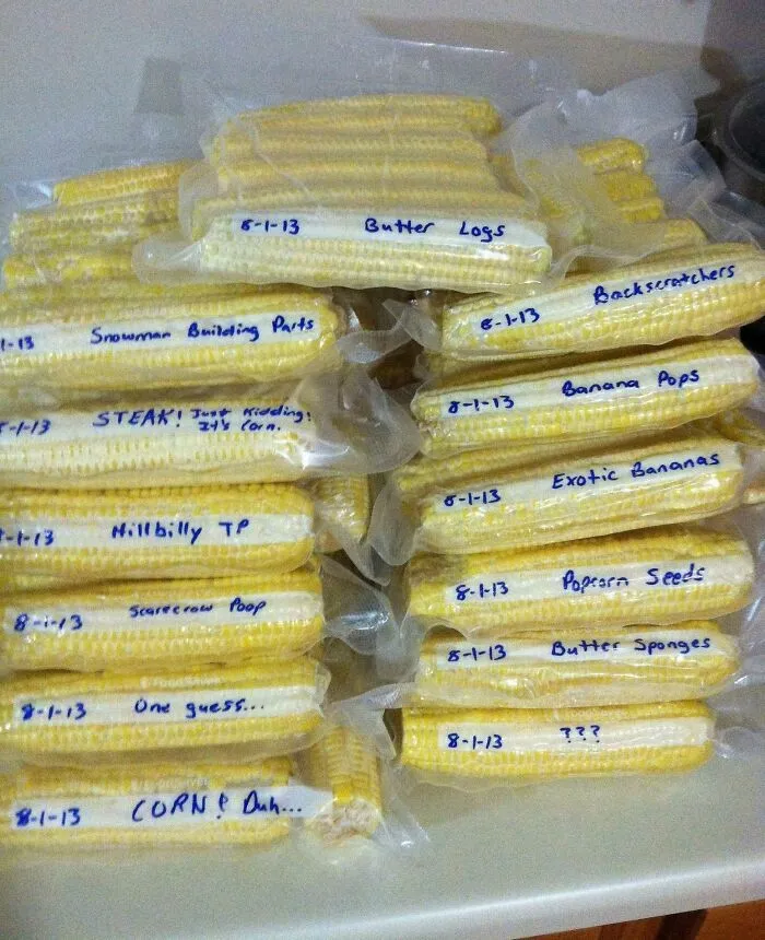 The In-Laws Gave Us A Bunch Of Corn From The Garden To Bag And Freeze. My Wife Left Me In Charge Of Labeling The Bags Saying "Be Sure To Label The Bags Clearly So We Know What's In Them." She Was Not Impressed