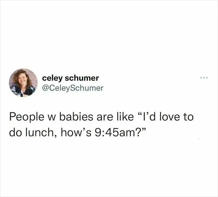 Parenting meme about scheduling lunch with babies involved.
