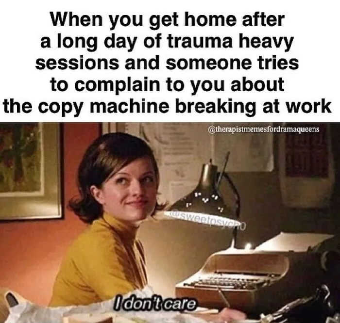 Woman at a typewriter smirking, highlighting a therapy meme about post-session complaints. Text: "I don't care."