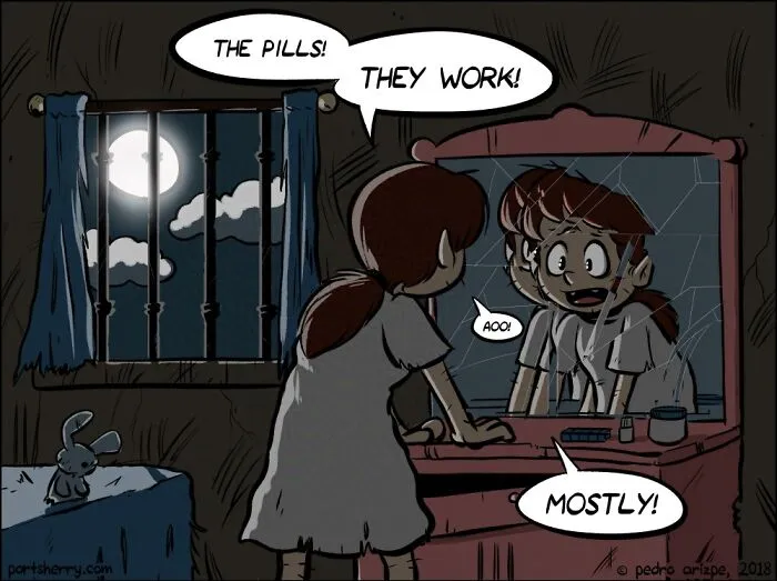 Girl surprised at her reflection, comic by Pedro Arizpe, featuring the phrase "The pills! They work! Mostly!"