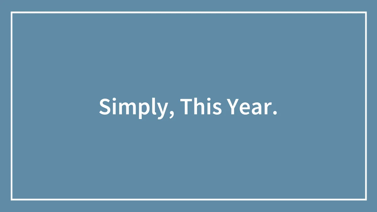 Simply, This Year.