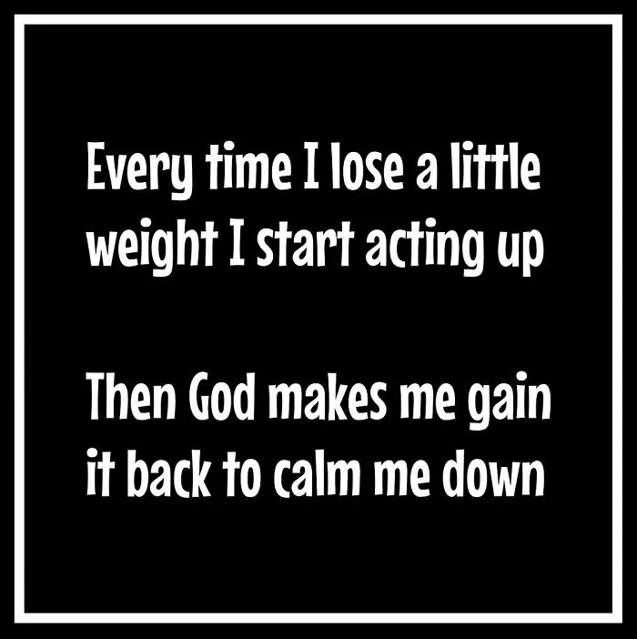 Meme humorously capturing dieting frustrations; text jokes about losing weight and acting up, then regaining to calm down.