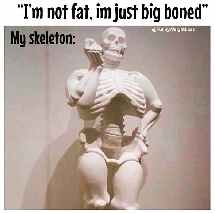 Funny dieting meme with a curvy skeleton, highlighting the humor in weight loss frustrations.