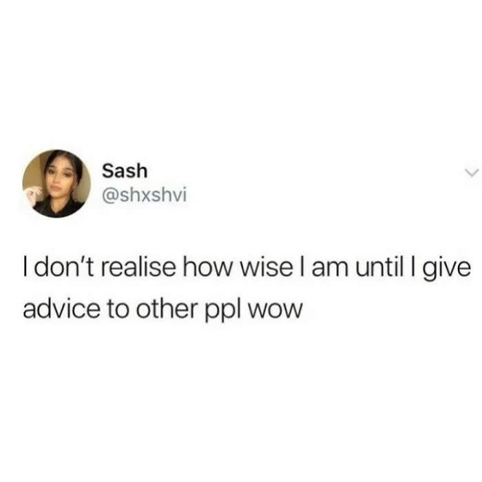 Social media post with humorous text about realizing wisdom when giving advice, reflecting humor as a coping mechanism.