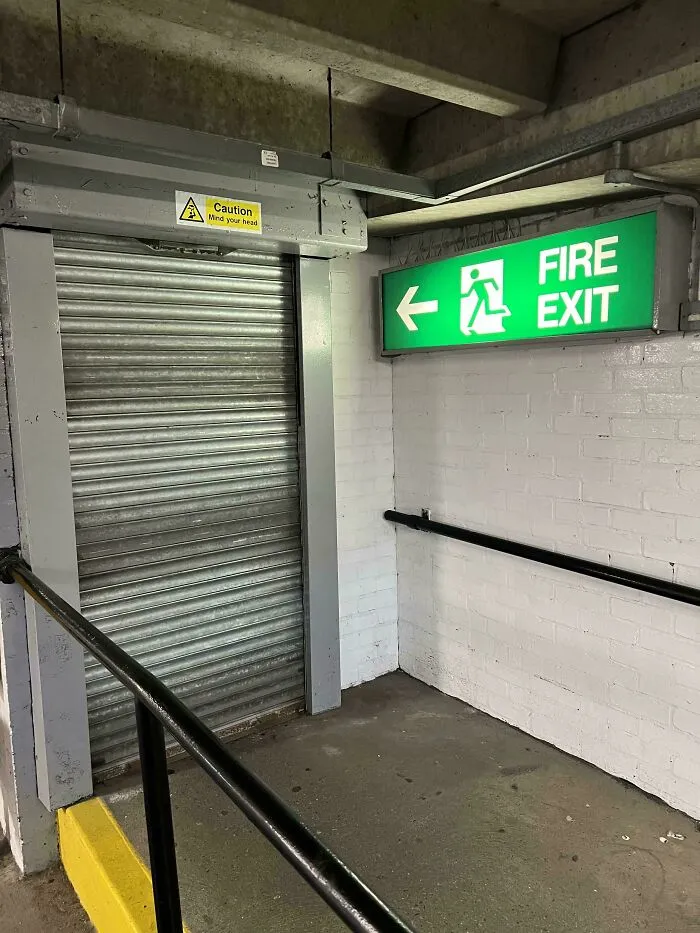 Fire Exit: Only Available Weekdays, 9 To 5. Plan Your Emergencies Accordingly