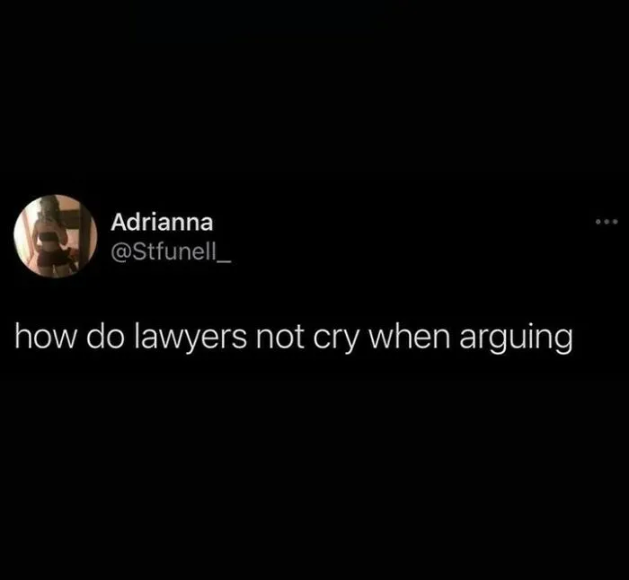Social media post humorously questioning how lawyers keep composure while arguing, highlighting humor as a coping mechanism.