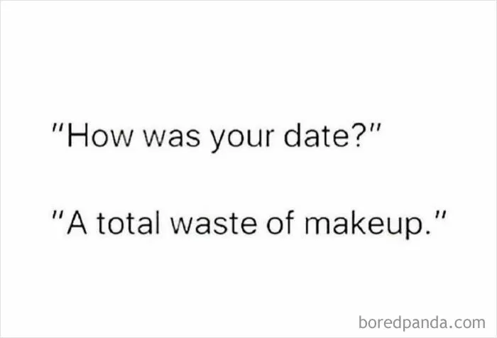 30 Memes That Show Why Dating Isn't That Fun