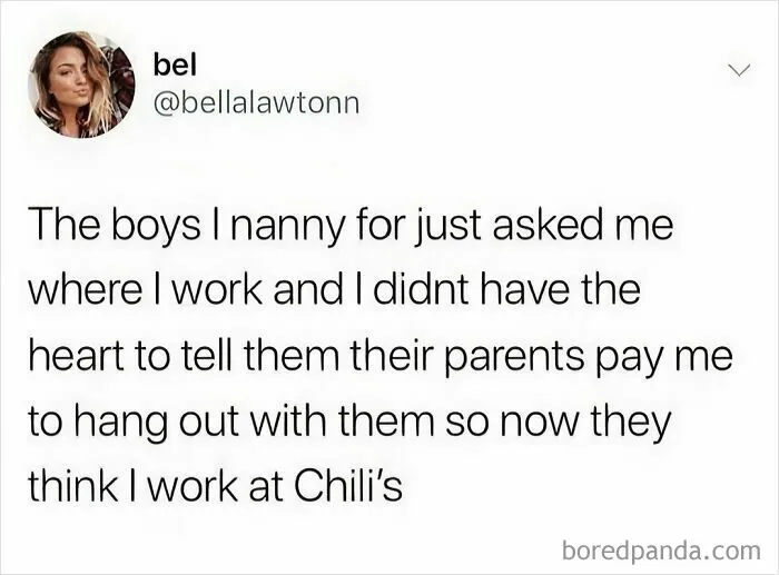 Tweet about nanny kids believing she works at Chili's, a humorous take on moms and women behaving badly.