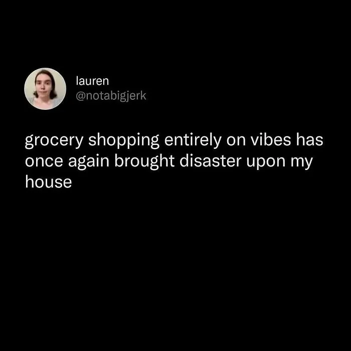 Funny food meme about grocery shopping mistakes captioned with witty text.