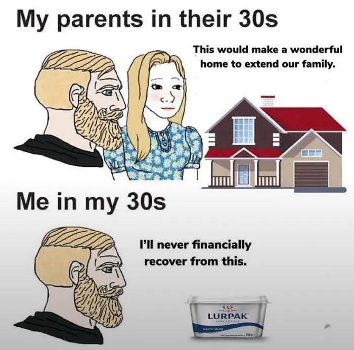 "Comparison meme: parents buying a house; millennials struggling to afford Lurpak. British humor."