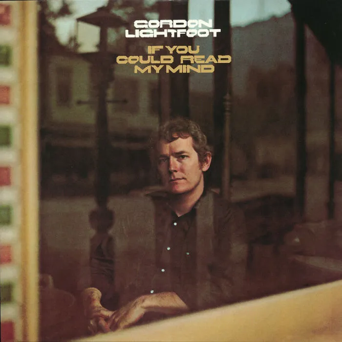 “If You Could Read My Mind” By Gordon Lightfoot